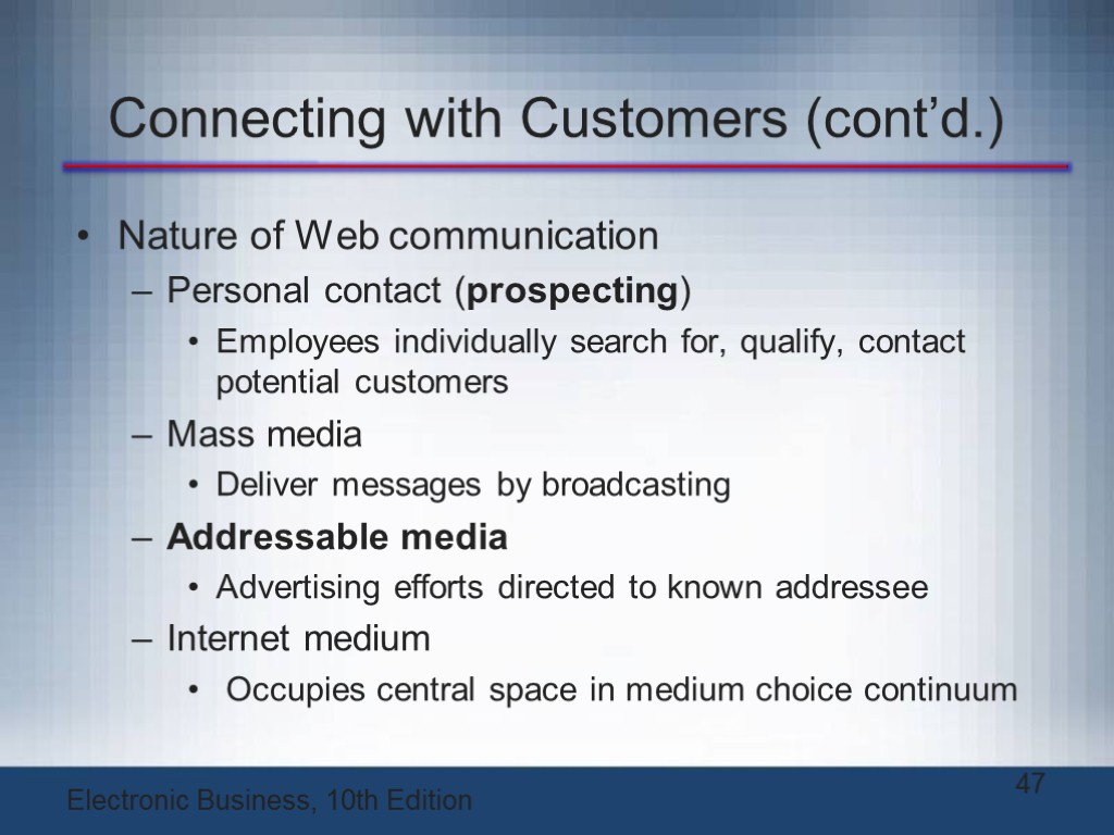 Connecting with Customers (cont’d.) Nature of Web communication Personal contact (prospecting) Employees individually search